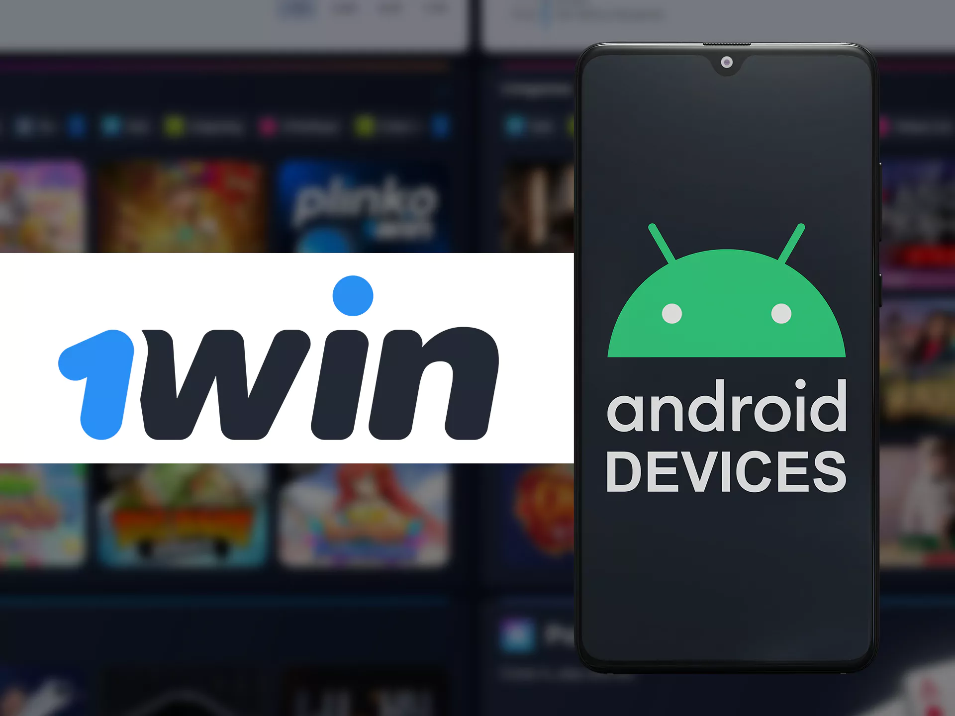 You can install 1win app on any android device.