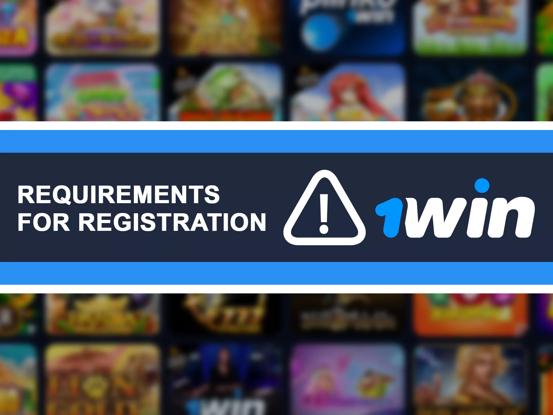 Follow the requirements when creating a 1win account.